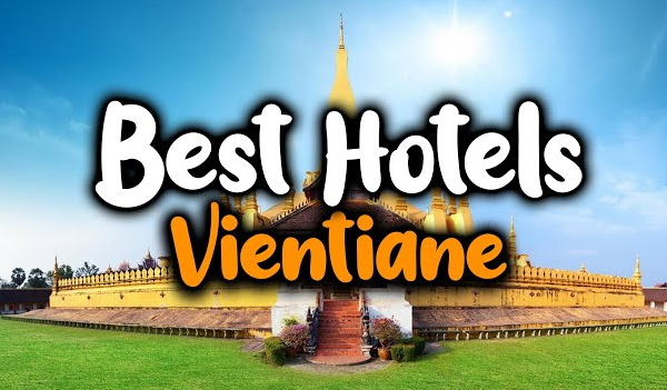 Best Hotels In Vientiane Laos
