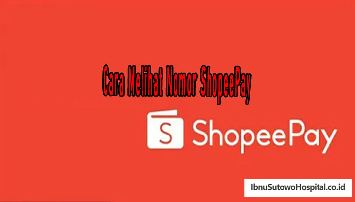Cara Melihat Nomor ShopeePay