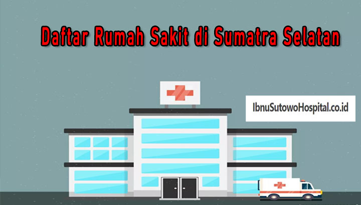 Daftar Rumah Sakit di Sumatra Selatan