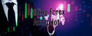Autopilot Trading ForexAutopilot Trading Forex