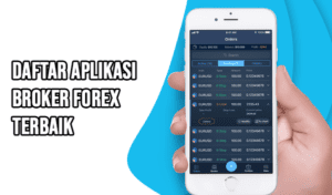 Daftar Aplikasi Broker Forex Terbaik