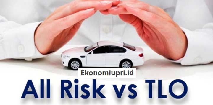 Perbedaan Asuransi Mobil Total Loss Only (TLO) vs All Risk