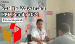 Soal Tes Wawancara PKD Pemilu 2024