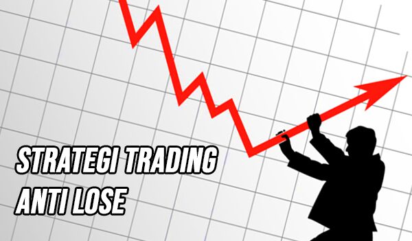 Strategi Trading Anti Loss