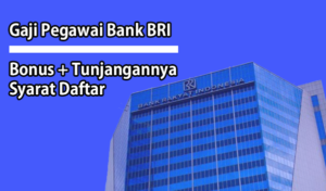 Daftar Gaji Pegawai Bank BRI
