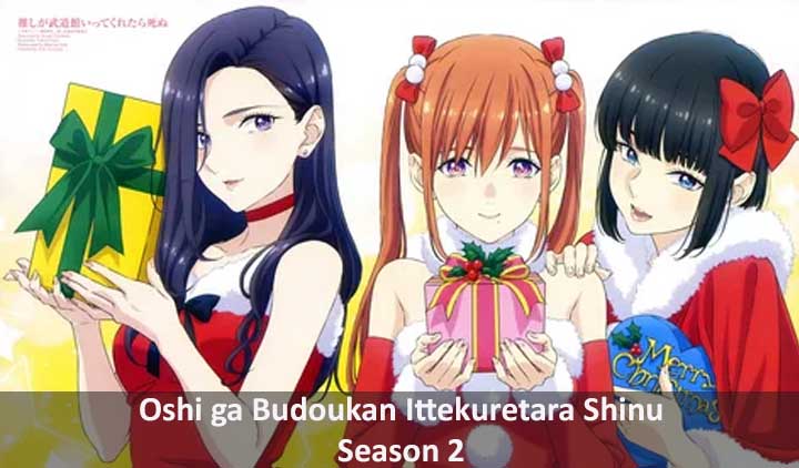 Oshi ga Budoukan Ittekuretara Shinu Season 2