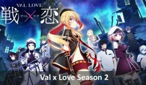 Val x Love Season 2