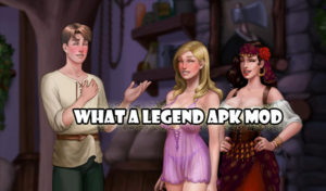 Download What A Legend Apk Mod