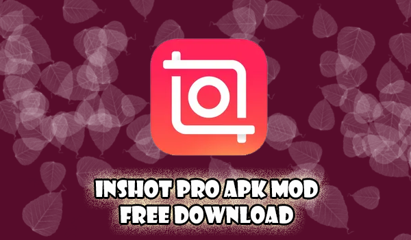 Inshot Pro Apk Mod